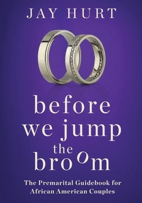 Before We Jump the Broom: The Premarital Guidebook for African American Couples 1