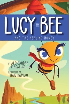 Alessandra Macaluso - Lucy the Bee and the Healing Honey, Häftad