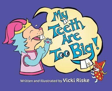 Vicki Riske - My Teeth Are Too Big, Inbunden