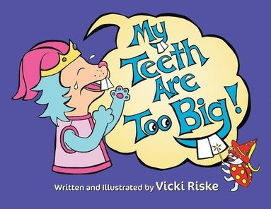 Vicki Riske - My Teeth Are Too Big, Häftad
