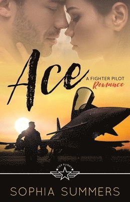 Sophia Summers - Ace: A Fighter Pilot Romance, Häftad