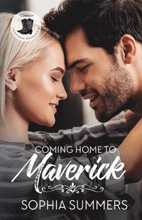 bokomslag Coming Home to Maverick: Contemporary Western Christian Second Chance Romance