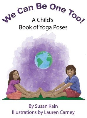 bokomslag We Can Be One Too! A Child's Book of Yoga Poses