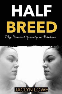 bokomslag Half-Breed: My Personal Journey to Freedom