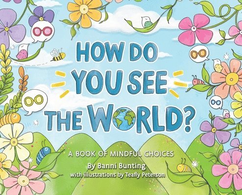 How Do You See the World?: A Book of Mindful Choices 1