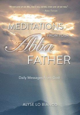 Meditations From Your Abba Father 1