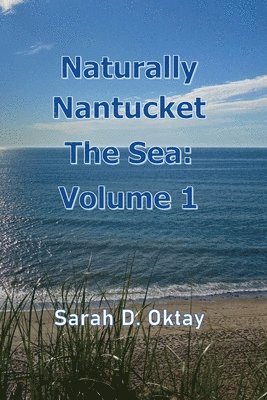 Sarah D Oktay, Sarah D. Oktay - Naturally Nantucket The Sea, Häftad