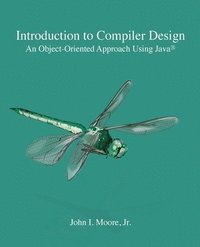 bokomslag Introduction to Compiler Design: An Object-Oriented Approach Using Java(R)