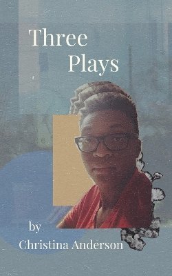 Christina Anderson - Three Plays, Häftad