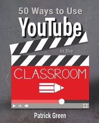 bokomslag 50 Ways to Use YouTube in the Classroom