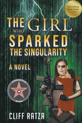 Cliff Ratza - The Girl Who Sparked the Singularity, Häftad