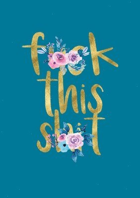 F*** This S*** Journal