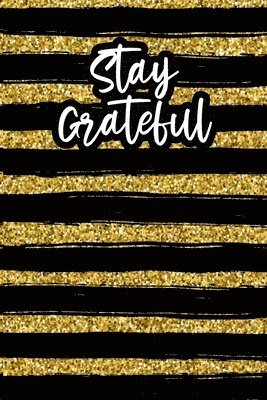 Stay Grateful 1