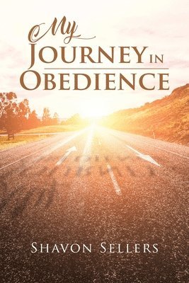 Shavon Sellers - My Journey In Obedience, Häftad