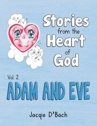 bokomslag Stories from the Heart of God, Adam and Eve