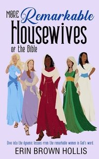 bokomslag More Remarkable Housewives of the Bible