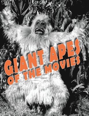 John Lemay, John LeMay - Giant Apes of the Movies, Inbunden