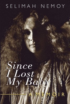 Selimah Nemoy - Since I Lost My Baby, Häftad