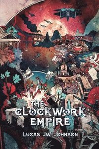 bokomslag The Clockwork Empire