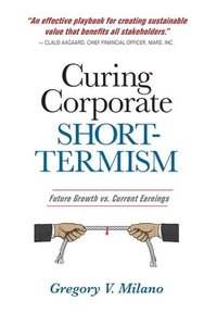 bokomslag Curing Corporate Short-Termism