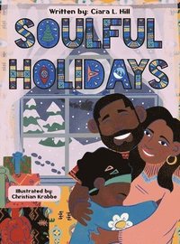 bokomslag Soulful Holidays: An inclusive rhyming story celebrating the joys of Christmas and Kwanzaa