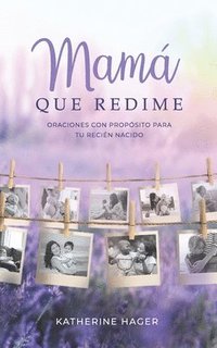 bokomslag Mamá Que Redime: Oraciones con Propósito para Tu Recién Nacido