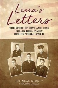 bokomslag Leora's Letters: The Story of Love and Loss for an Iowa Family During World War II