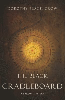 The Black Cradleboard: A Lakota Mystery