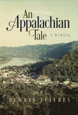 bokomslag An Appalachian Tale: A Memoir