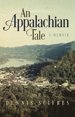 bokomslag An Appalachian Tale: A Memoir