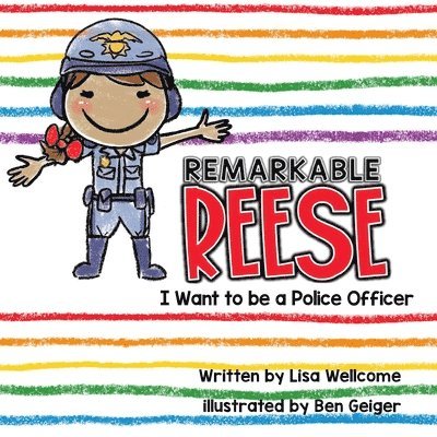 Remarkable Reese: I Want to be a Police Officer 1