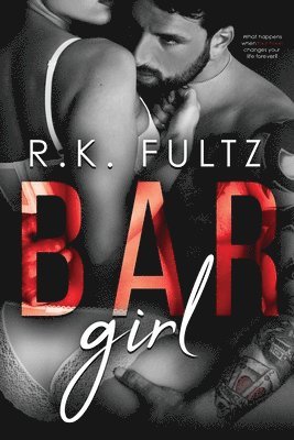 R. K. Fultz - Bar Girl: A small town contemporary mystery romance., Häftad