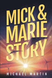 bokomslag Mick and Marie Story