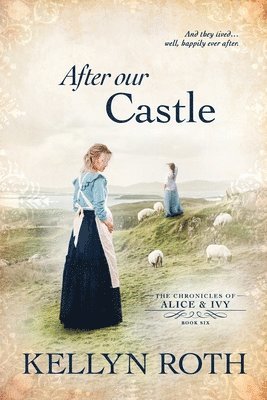 Kellyn Roth - After Our Castle, Häftad