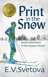 bokomslag Print In The Snow: Anna's Adventure In The Wyssun World