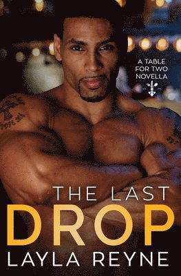 The Last Drop: A Table for Two Novella 1