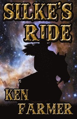 Ken Farmer - Silke's Ride: A Silke Justice Novel, Häftad