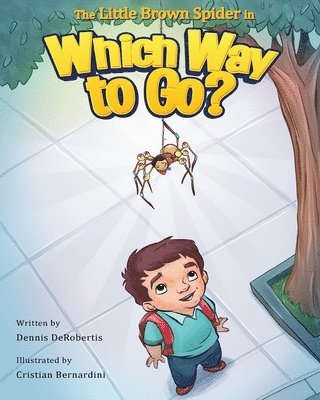 Dennis Derobertis, Dennis DeRobertis - Little Brown Spider in Which Way to Go?, Häftad