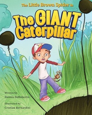 Dennis Derobertis, Dennis DeRobertis - Little Brown Spider in The Giant Caterpillar, Häftad
