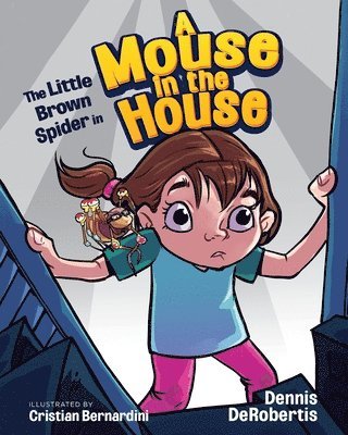 Dennis Derobertis, Dennis DeRobertis - Little Brown Spider in A Mouse in the House, Häftad