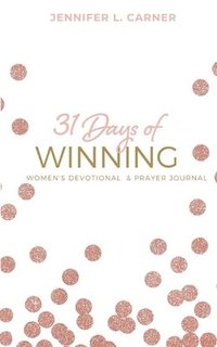 bokomslag 31 Days of Winning: Women's Devotional & Prayer Journal