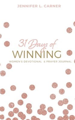 31 Days of Winning: Women's Devotional & Prayer Journal 1