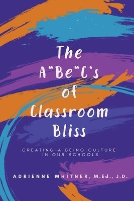 bokomslag The A BE C's of Classroom Bliss