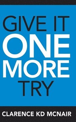 Clarence McNair - Give It One More Try, Inbunden