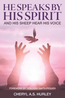 He Speaks By His Spirit: and His Sheep Hear His Voice 1