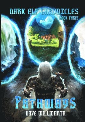 Dark Elf Chronicles Book Three: Pathways 1