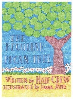 bokomslag The Peculiar Pecan Tree