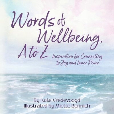 Kate Vredevoogd - Words of Wellbeing, A to Z, Häftad