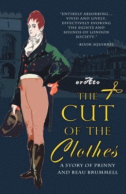 bokomslag The Cut of the Clothes: A Story of Prinny and Beau Brummell