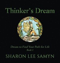 bokomslag Thinker's Dream: Dream to Find Your Path for Life